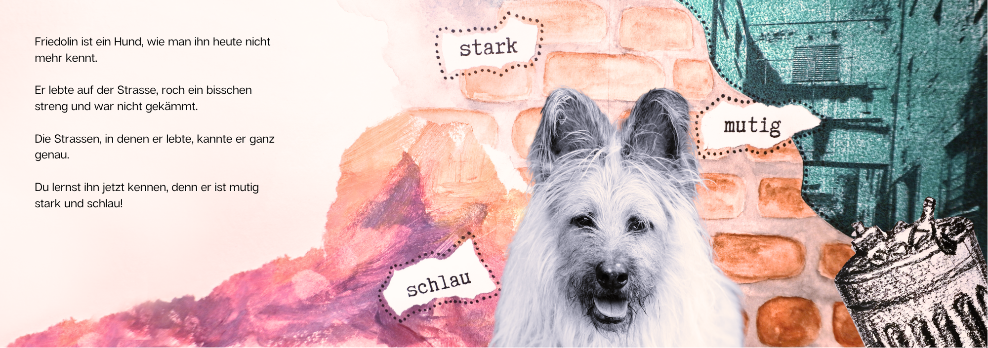 Friedolin, Strassenhund, Living the Dog, Stephan Peukert, Bilderbuch über Hunde, besonderes Bilderbuch, unschooling, Hunde verstehen, Leseprobe